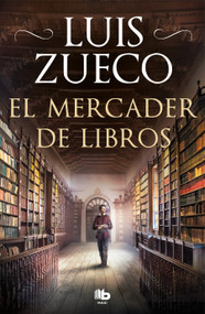 El mercader de libros / The Bookseller (Spanish Edition) by Luis Zueco, 9788413142609