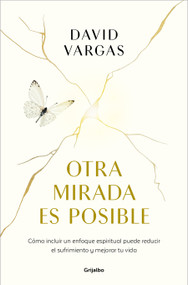 Otra mirada es posible / Another Perspective is Possible (Spanish Edition) by David Vargas, 9788425371226