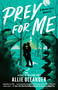 Prey for Me by Allie Oleander, 9798217187317