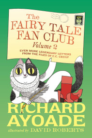 The Fairy Tale Fan Club Volume 2 ((A Funny Middle Grade Fairy Tale Adventure with Classic Characters and Hilarious Letters for Kids Ages 8-12)) by Richard Ayoade, David Roberts, 9781536247794