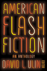 American Flash Fiction: An Anthology by David L. Ulin, 9781598538533