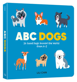 ABC Dogs (26 Good Dogs Around the World from A-Z) by Lili Chin, 9780593840191