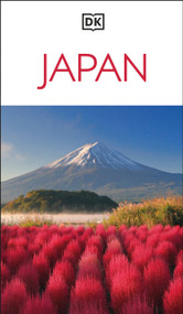 DK Japan (Must-See Sights. Culture & History. Detailed Maps & Tours. Covers Tokyo, Kyoto, Hokkaido, Okinawa, &) - 9780241812563 by DK Travel