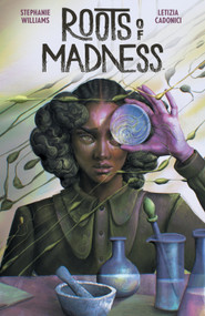 Roots of Madness by Stephanie Williams, Letizia Cadonici, Alessandro Santoro, AndWorld Design, 9781968063108