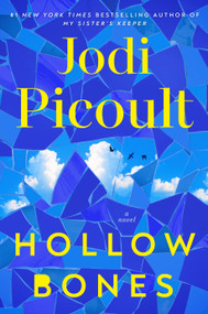 Hollow Bones (A Novel) by Jodi Picoult, 9780593726259