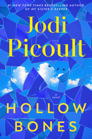 Hollow Bones (A Novel) by Jodi Picoult, 9780593726259