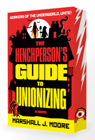 The Henchperson's Guide to Unionizing (A Novel) by Marshall J. Moore, 9798217374168