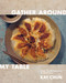 Gather Around My Table (Simple, Flavorful Recipes from My Global Pantry: A Cookbook) by Kay Chun, 9780593537404