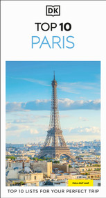 DK Top 10 Paris (Top 10 lists for your perfect trip, plus an all-weather folded map) - 9780241813171 by DK Travel, 9780241813171