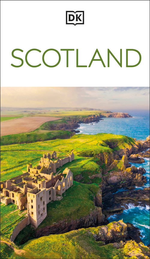 DK Scotland (Must-See Sights. Culture & History. Detailed Maps & Tours. Covers Edinburgh, Glasgow, the Highlands, & more) - 9780241813003 by DK Travel