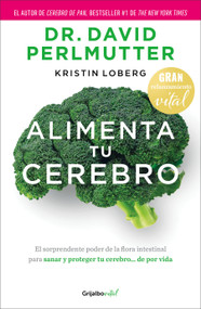 Alimenta tu cerebro / Brain Maker (Spanish Edition) by Dr. David Perlmutter, 9786073868433