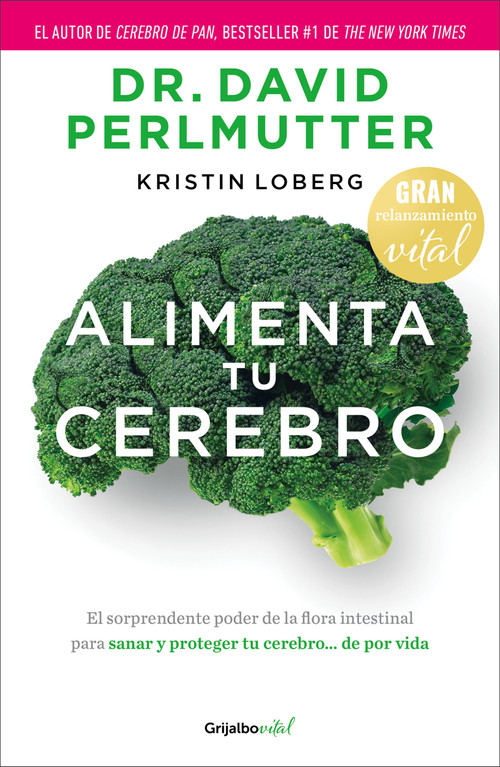 Alimenta tu cerebro / Brain Maker (Spanish Edition) by Dr. David Perlmutter, 9786073868433