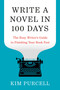 Write a Novel in 100 Days (The Busy Writer's Guide to Finishing Your Book Fast) by Kim Purcell, 9780593837429