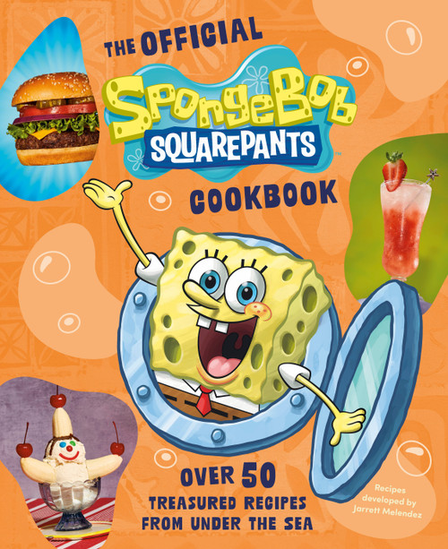 The Official SpongeBob SquarePants Cookbook (Over 50 Treasured Recipes from Under the Sea) by Official Paramount Licensed, Jarrett Melendez, 9798217273454