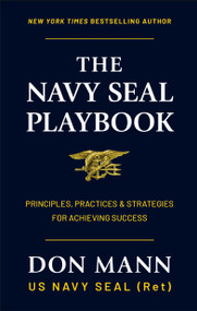 The Navy SEAL Playbook (Principles, Practices & Strategies for Achieving Success) by Don Mann, 9781961293540