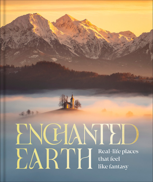 Enchanted Earth (Real-Life Places That Feel Like Fantasy) by DK Travel, 9780241823057
