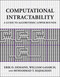 Computational Intractability (A Guide to Algorithmic Lower Bounds) by Erik D. Demaine, William Gasarch, Mohammad T. Hajiaghayi, 9780262550772