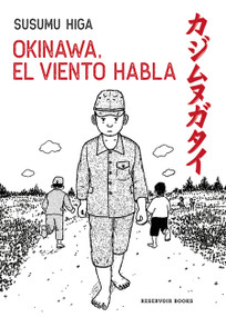 Okinawa, el viento habla / Okinawa, the Wind Speaks (Spanish Edition) by Susumu Higa, 9788419940957