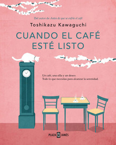 Cuando el café esté listo / Before We Forget Kindness (Spanish Edition) by Toshikazu Kawaguchi, 9788401026706