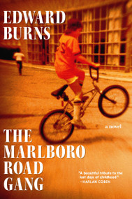 The Marlboro Road Gang (A Novel) by Edward Burns, 9781644215715