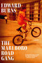 The Marlboro Road Gang (A Novel) by Edward Burns, 9781644215715