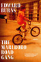 The Marlboro Road Gang (A Novel) by Edward Burns, 9781644215715