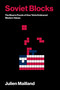 Soviet Blocks (The Bizarre Puzzle of How Tetris Embraced Western Values) by Julien Mailland, 9780262054584