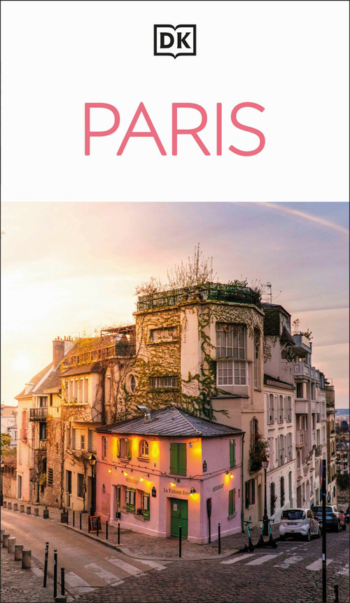 DK Paris (Must-See Sights. Culture & History. Detailed Maps & Tours. Covers Champs-Élysées, Le Marais, Montmar) by DK Travel, 9780241812846