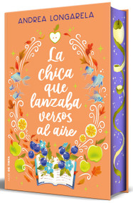 La chica que lanzaba versos al aire (Cantos pintados) / The Girl Who Cast Her Verses to the Wind (Sprayed Edges) (Spanish Edition) by Andrea Longarela, 9788418050527