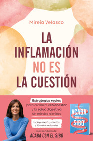 La inflamación no es la cuestión / Inflammation Is Not the Issue (Spanish Edition) by Mireia Velasco, 9788410274785