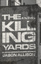 The Killing Yards (A Novel) - 9798892427807 by Jason Allison