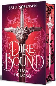 Dire Bound. Alma de lobo (Edición con cantos pintados) / Dire Bound: Wolf's Soul (Printed Edges Edition) (Spanish Edition) by Sable Sorensen, 9788466676205