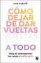 Cómo dejar de dar vueltas a todo / How to Stop Overthinking Everything (Spanish Edition) by Laia Sabaté, 9788402430595