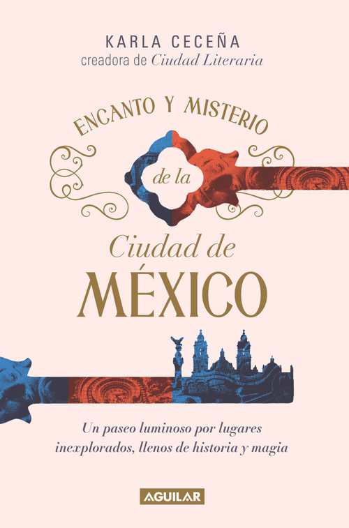 Encanto y misterio de la Ciudad de México / The Charm and Mystery of Mexico City (Spanish Edition) by Karla Ceceña, 9786073868143