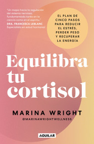 Equilibra tu cortisol / The Cortisol Reset Plan (Spanish Edition) by Marina Wright, 9786073868785