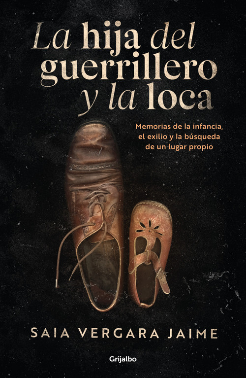 La hija del guerrillero y la loca / The Guerrilla Fighter's Daughter and the Madwoman (Spanish Edition) by Saia Vergara Jaime, 9786073868396