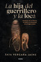 La hija del guerrillero y la loca / The Guerrilla Fighter's Daughter and the Madwoman (Spanish Edition) by Saia Vergara Jaime, 9786073868396