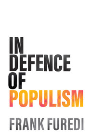 In Defence of Populism by Frank Furedi, 9781509571673