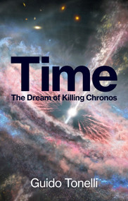 Time (The Dream of Killing Chronos) by Guido Tonelli, Edward Williams, 9781509571598