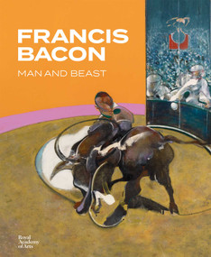 Francis Bacon (Man and Beast) by Michael Peppiatt, Stephen F. Eisenman, Catherine Howe, Anna Testar, Isabella Boorman, 9781912520558