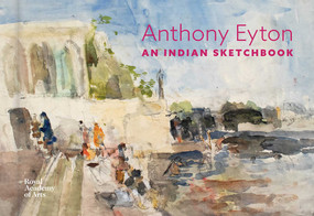 An Indian Sketchbook (Anthony Eyton) by Anthony Eyton, 9781915815217