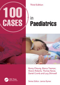100 Cases in Paediatrics - 9781041167259 by Ronny Cheung, Bianca Tiesman, Sharon Roberts, Thomas Rance, Daniel Cromb, Lucy Shimwell, 9781041167259