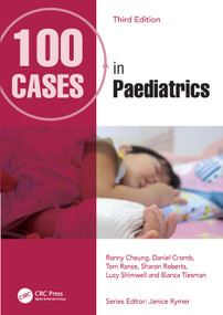 100 Cases in Paediatrics - 9781041167259 by Ronny Cheung, Daniel Cromb, Tom Rance, Sharon Roberts, Lucy Shimwell, Bianca Tiesman, 9781041167259