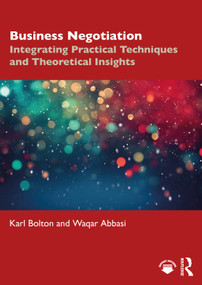 Business Negotiation (Integrating Practical Techniques and Theoretical Insights) by Karl Bolton, Waqar Abbasi, 9781032977584
