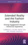Extended Reality and the Fashion Industry (Driving Engagement through Immersive Experience) by Cherniece J. Plume, Haoye Sun, Soomal Murtaza, 9781041017752