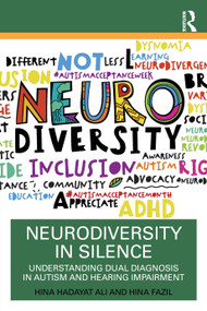 Neurodiversity in Silence (Understanding Dual Diagnosis in Autism and Hearing Impairment) by Hina Hadayat Ali, Hina Fazil, 9781041265047