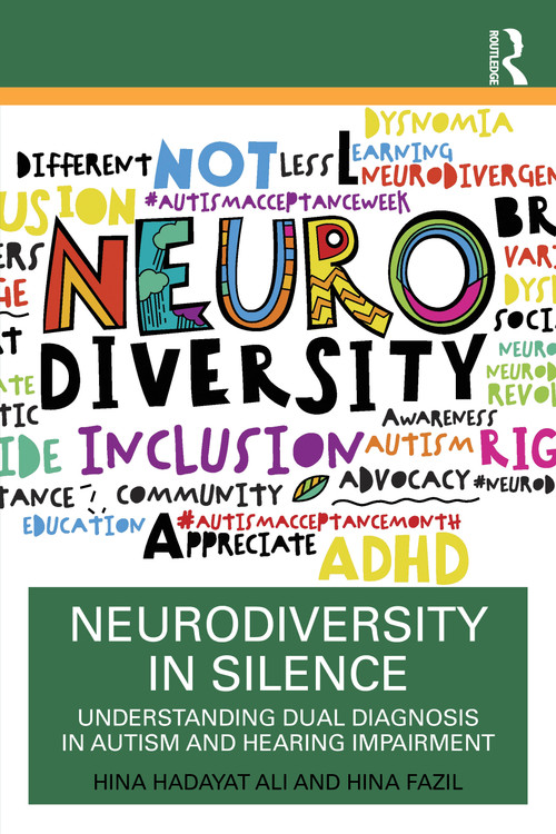 Neurodiversity in Silence (Understanding Dual Diagnosis in Autism and Hearing Impairment) by Hina Hadayat Ali, Hina Fazil, 9781041265047