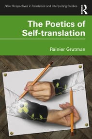 The Poetics of Self-translation by Rainier Grutman, 9781138493124