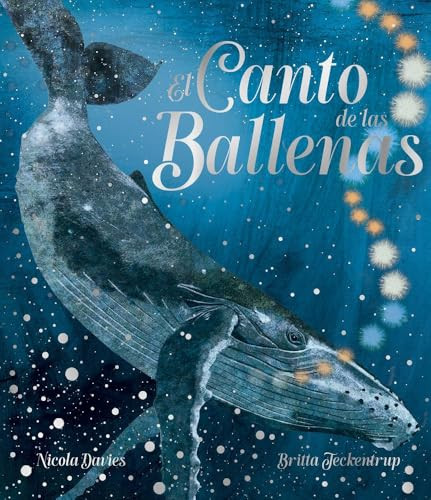 El canto de las ballenas (Spanish Edition) by Nicola Davies, Britta Teckentrup, 9791387834807