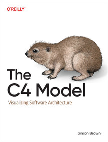 The C4 Model (Visualizing Software Architecture) by Simon Brown, 9798341660120
